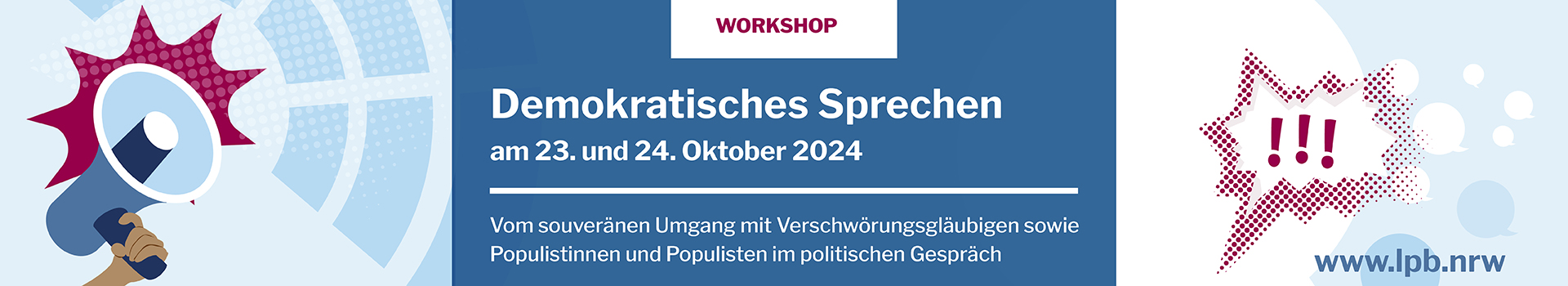 Veranstaltungstitel: Demokratisches Sprechen 23. Oktober und Donnerstag, 24. Oktober 2024 neben einer Grafik mit Megaphonn und einer Sprechblase mit Ausrufezeichen auf dem die Internetadresse www.lpb.nrw steht.